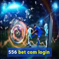 556 bet com login